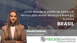 visado asistencia técnica para Brasil