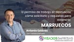 El permiso de trabajo en Marruecos: cómo solicitarlo y requisitos para obtenerlo