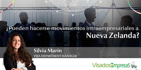 ¿Pueden hacerse movimientos intraempresariales a Nueva Zelanda? Visados Empresas